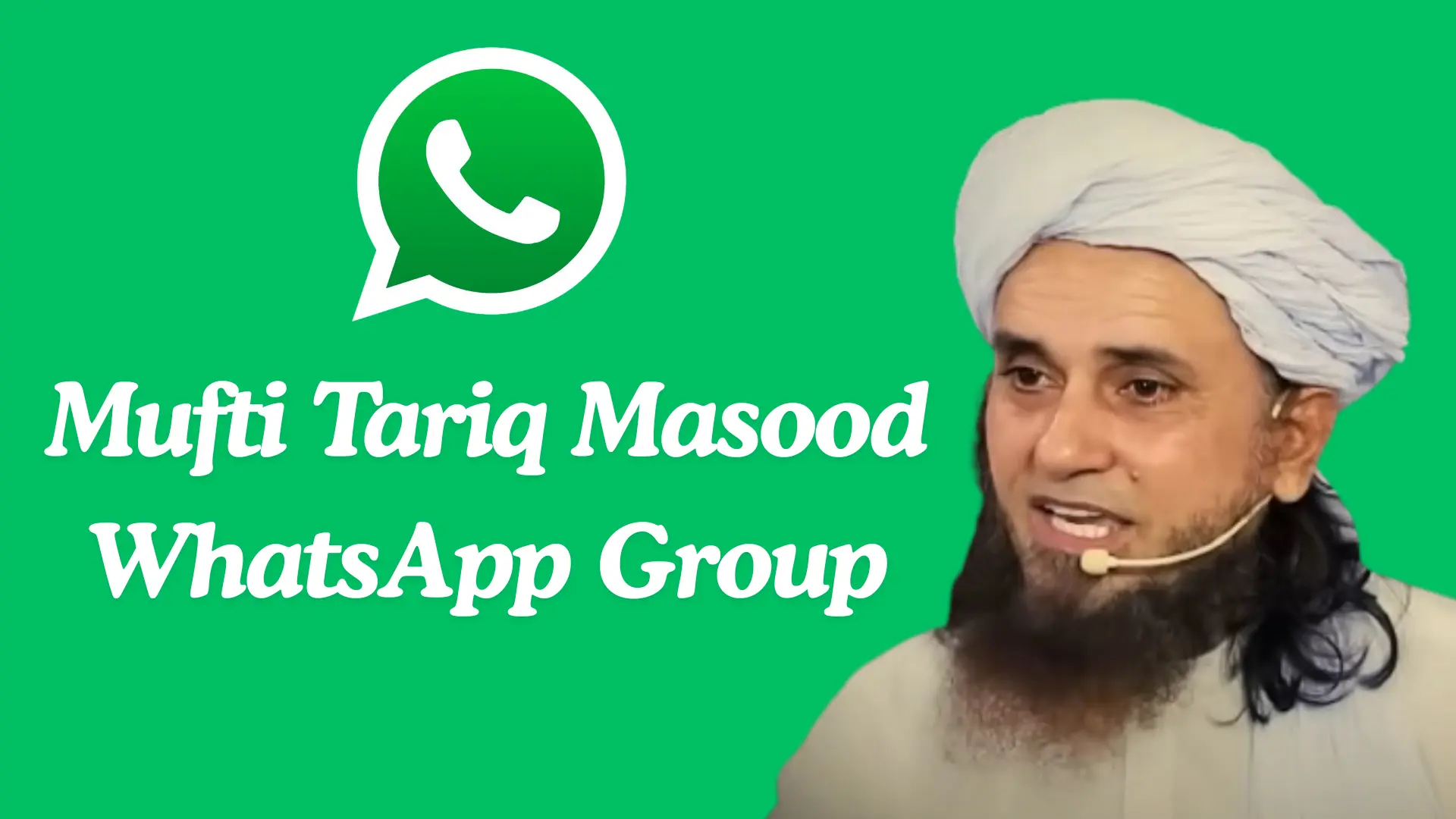 Mufti Tariq Masood WhatsApp Group Links